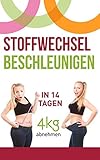 Stoffwechsel beschleunigen: In 14 Tagen 4kg abnehmen (Stoffwechseldi) livre