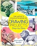 The Artist's Complete Book of Drawing Projects: Step-by-step livre
