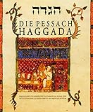Die Pessach Haggada: Faksimile-Reproduktionen von Buchmalereien aschkenasischer und sephardischer He livre