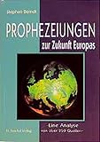 Prophezeiungen zur Zukunft Europas: Eine Analyse von über 250 Quellen livre