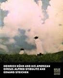 Heinrich Kühn and his American Circle: Alfred Stieglitz and Edward Steichen livre