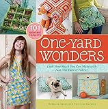 One-Yard Wonders: Look How Much You Can Make With Just One Yard of Fabric! livre