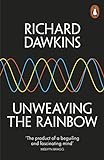 Unweaving the Rainbow: Science, Delusion and the Appetite for Wonder livre