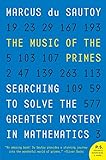 The Music of the Primes: Searching to Solve the Greatest Mystery in Mathematics livre