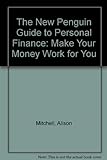The New Penguin Guide to Personal Finance: Make Your Money Work for You livre