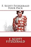 F. Scott Fitzgerald Four Pack: Benjamin Button, This Side of Paradise, The Beautiful and Damned, The livre