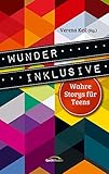 Wunder inklusive: Wahre Storys für Teens. livre