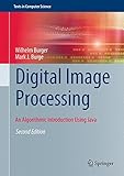 Digital Image Processing: An Algorithmic Introduction Using Java livre