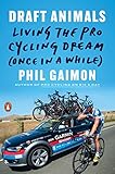 Draft Animals: Living the Pro Cycling Dream (Once in a While) livre