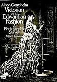 Victorian and Edwardian Fashion: A Photographic Survey livre