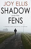 SHADOW OVER THE FENS a gripping crime thriller full of suspense (English Edition) livre