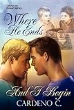 Where He Ends and I Begin livre