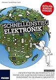 Schnelleinstieg Elektronik: Die wichtigsten Grundbegriffe aus Physik und Elektronik einfach erklärt livre