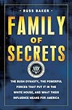Family of Secrets: The Bush Dynasty, the Powerful Forces That Put It in the White House, and What Th livre