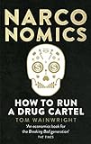 Narconomics: How To Run a Drug Cartel livre