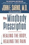 The Mindbody Prescription: Healing the Body, Healing the Pain (English Edition) livre