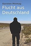 Flucht aus Deutschland livre
