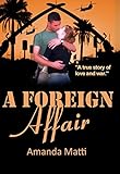 A Foreign Affair: A True Story of Love and War (English Edition) livre