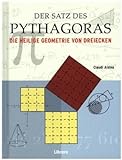 Der Satz des Pythagoras: Die Heilige Geometrie von Dreiecken livre