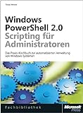Windows PowerShell 2.0-Scripting für Administratoren: Das Praxis-Kochbuch zur automatisierten V livre