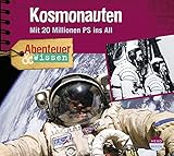 Abenteuer & Wissen: Kosmonauten. Mit 20 Millionen PS ins All livre