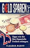 Geld Sparen: Wie Sie Ihre Schulden abbauen und Ihr Haushaltsbuch wieder in den Griff bekommen mit di livre