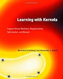 Learning with Kernels - Support Vector Machines, Regularization, Optimization & Beyond livre
