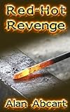 Red Hot Revenge (Police Procedural Crime Thriller) (English Edition) livre