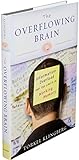 The Overflowing Brain: Information Overload and the Limits of Working Memory (English Edition) livre