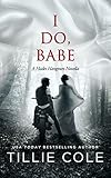 I Do, Babe: A Novella (Hades Hangmen Book 5.5) (English Edition) livre