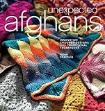 Unexpected Afghans: Innovative Crochet Designs With Traditional Techniques livre