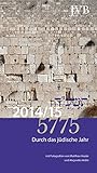Durch das Jüdische Jahr 5775 - Kalender: 01.09.2014 - 31.12.2015 livre