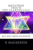 Metatron This Is The Clarion Call (English Edition) livre