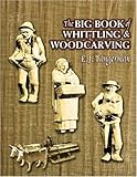 The Big Book of Whittling and Woodcarving livre