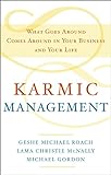 Karmic Management: What Goes Around Comes Around in Your Business and Your Life livre