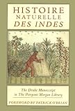 Histoire Naturelle Des Indes: The Drake Manuscript in the Pierpont Morgan Library livre