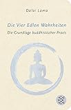 Die Vier Edlen Wahrheiten: Die Grundlage buddhistischer Praxis (Fischer Taschenbibliothek) livre