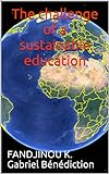 The challenge of a sustainable education (English Edition) livre
