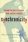 Synchronicity: Through the Eyes of Science, Myth, and the Trickster livre