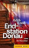 Endstation Donau: Ein Wien-Krimi (Katharina Kafka & Orlando-Krimis 4) livre