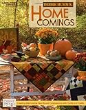 Debbie Mumm's Home Comings: Creating Memorable Year-round Celebrations With Quilts and Crafts livre