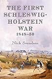 The First Schleswig-Holstein War 1848-50 (English Edition) livre