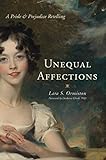 Unequal Affections: A Pride and Prejudice Retelling (English Edition) livre