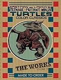 Teenage Mutant Ninja Turtles: The Works Volume 3 livre