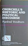 Churchill's Rhetoric and Political Discourse by Manfred Weidhorn (1987-11-23) livre