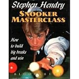 Snooker Masterclass: How to Build Big Breaks and Win livre