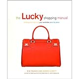 The Lucky Shopping Manual: Building and Improving Your Wardrobe Piece by Piece livre