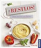 Restlos!: Clever kochen mit Resten livre