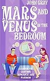 Mars And Venus In The Bedroom: A Guide to Lasting Romance and Passion livre