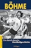 Böhme - Eine deutsch-deutsche Handballgeschichte livre